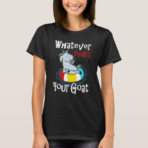 Camiseta Lo Que Sea Que Flote Tu Cabra Viaje De Flotación D