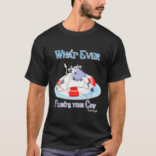 Camiseta Lo que sea que flote tu vaca 3