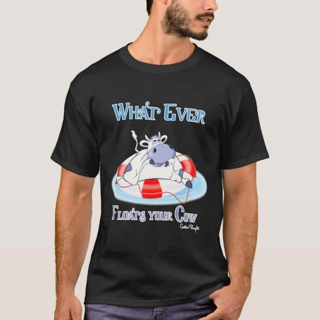 Camiseta Lo que sea que flote tu vaca 3 (Anverso)