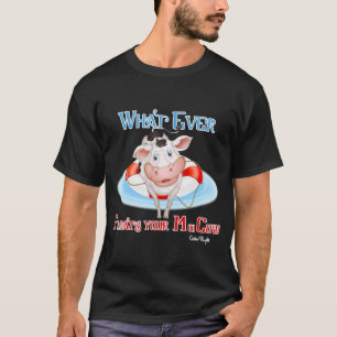 Camiseta Lo que sea que flote tu vaca lunar