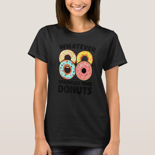 Camiseta Lo que sea que roce tus donuts no hace nogal (Anverso)