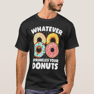 Camiseta Lo que sea que roce tus donuts no hace nogal