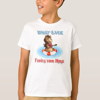 Camiseta Lo que sea que te flote el caballo