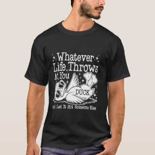Camiseta Lo Que Sea Que Te Lanza Pato Divertido Sarcástico
