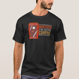 Camiseta Lo que sea que voy a acampar el campamento natural