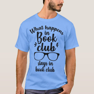 Camiseta Lo Que Sucede En El Libro Club Se Queda En Libro