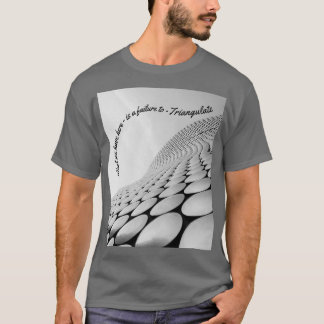 Camiseta Lo que tenemos aquí es un fracaso de TRIANGULATE