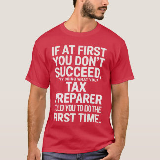 Camiseta Lo Que Tu Preparación De Impuestos Te Lleva A La C
