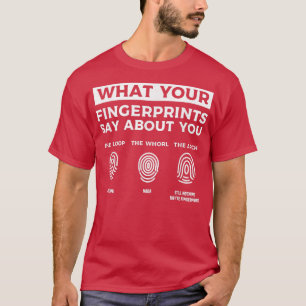 Camiseta Lo Que Tus Huellas Digan Sobre Tu Ciencia Forense