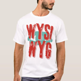 Camiseta Lo que ves es lo que obtienes WYSIWYG