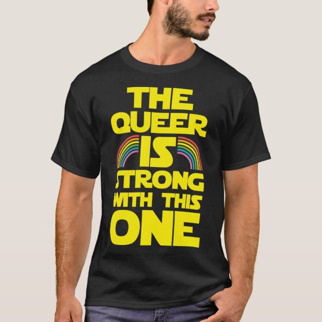 Camiseta Lo queer es fuerte con su uno divertido (Anverso)
