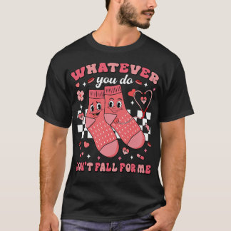 Camiseta Lo Quiera Que Hagas No Te Enamores De Mí Enfermera