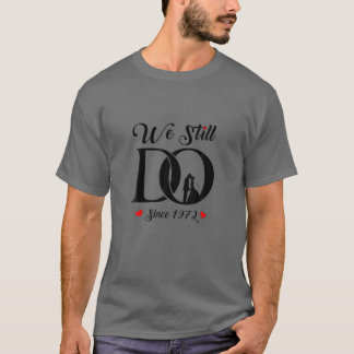 Camiseta Lo Seguimos Haciendo Desde El 50 Aniversario Boda