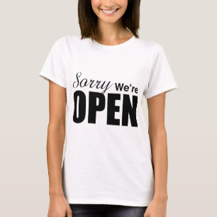 Camiseta Lo sentimos estamos abiertos
