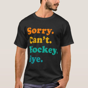 Camiseta Lo siento. 39; t juego de hockey sobre césped