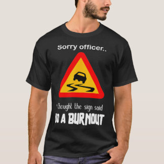 Camiseta Lo siento, agente pensé que el Rótulo dijo: "Haz u