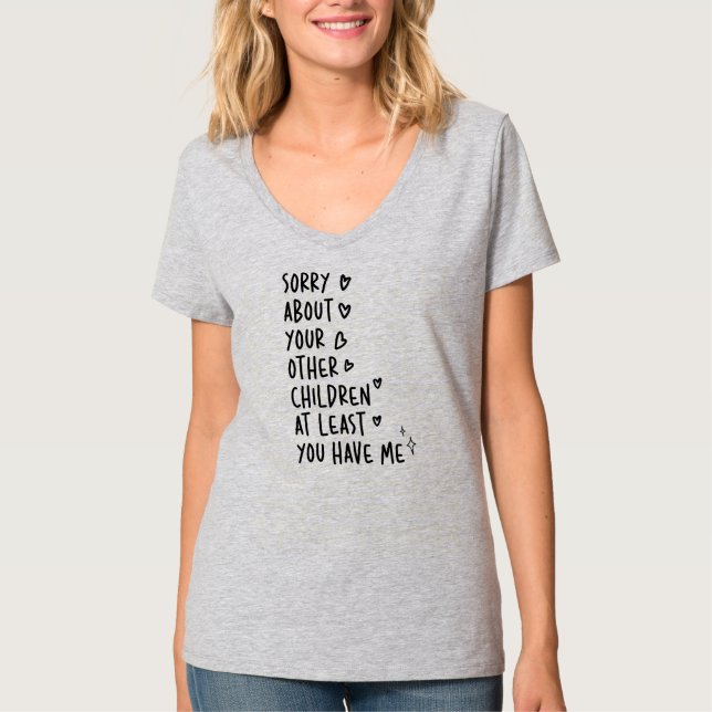 Camiseta Lo Siento Al Menos Con Sus Otros Hijos. (Anverso)