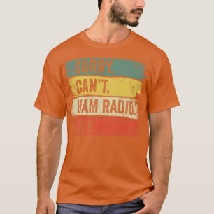 Camiseta Lo siento Cant Ham Radio Bye