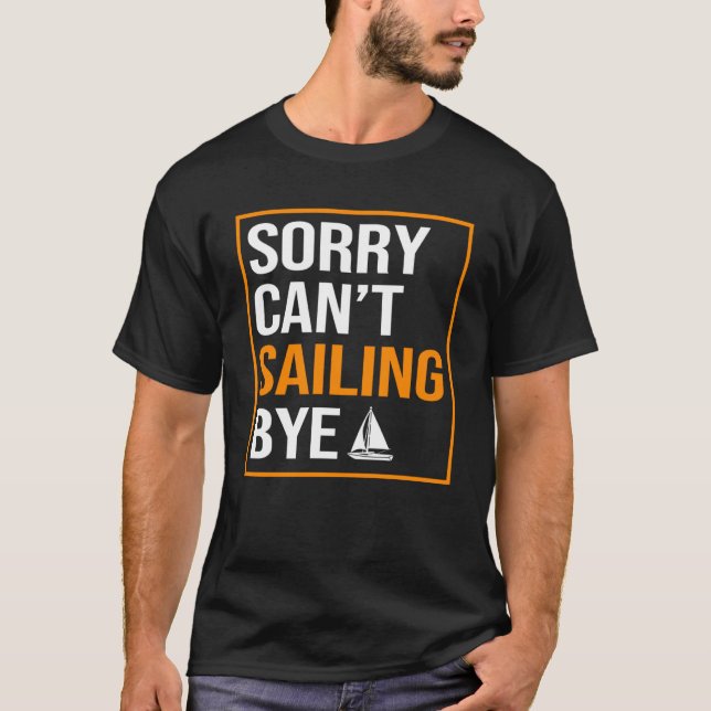 Camiseta Lo siento Cant Sailing Bye Fishman Sailor Sailing  (Anverso)