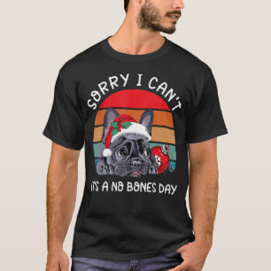 Camiseta Lo siento Canu2019t Itu2019s A No Bones Day Pug Ch