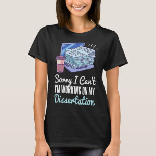 Camiseta Lo Siento, Canu2019t Iu2019m Trabajando En Mi Diss