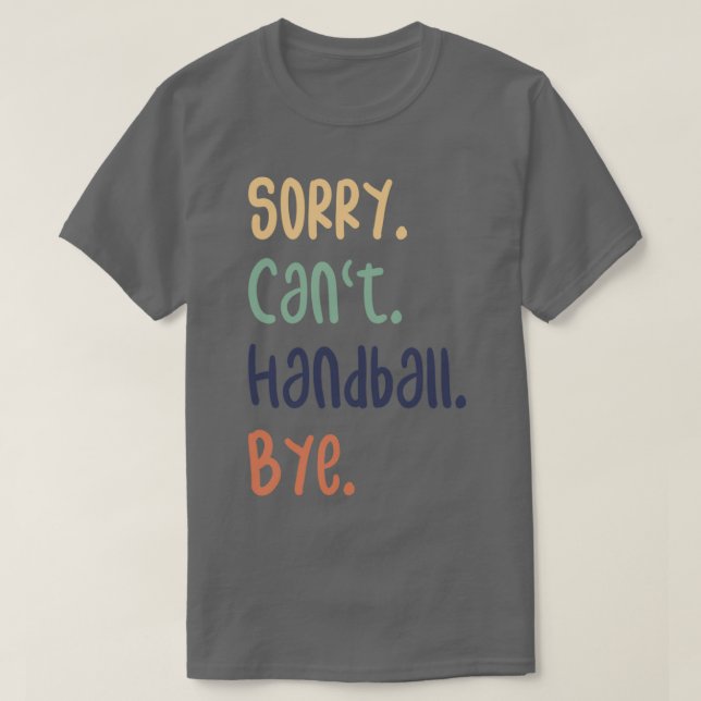 Camiseta Lo siento Canx27t Balonmano Adiós Divertidos amant (Diseño del anverso)