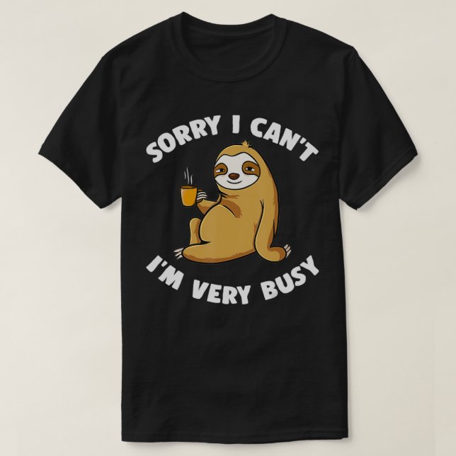 Camiseta Lo Siento, Canx27T Ix27M Muy Ocupado Café Sloth In (Diseño del anverso)