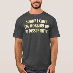 Camiseta Lo siento Canx27t Ix27m trabajando en mi tesis 1