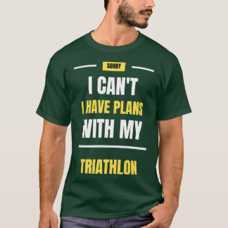 Camiseta Lo Siento Canx27t Tengo Planes Con Mi Triatlón