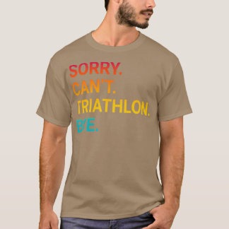 Camiseta Lo siento Canx27t TRIATHLON Bye Funny TRIATHLON 3