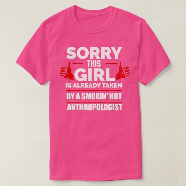 Camiseta Lo siento Chica ya tomado por la caliente hormiga  (Diseño del anverso)