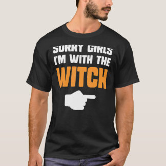 Camiseta Lo siento chicas, estoy con la bruja haciendo jueg