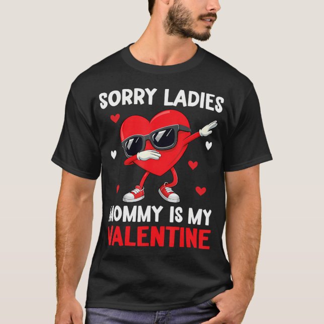 Camiseta Lo siento Chicas Mamá es mi San Valentín (Anverso)