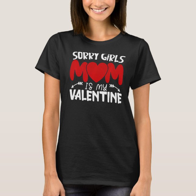 Camiseta Lo siento Chicas mamá es mi San Valentín para homb (Anverso)