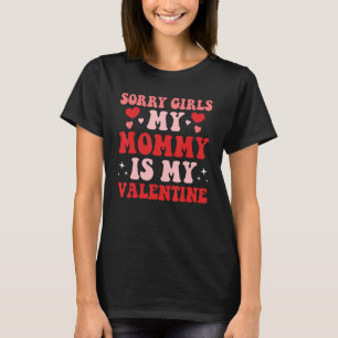 Camiseta Lo Siento Chicas Mi Mamá Es Mi Valente De Valentin