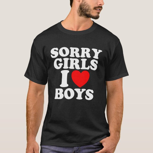Camiseta Lo siento Chicas que amo a los chicos (Anverso)