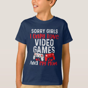 Camiseta Lo siento Chicas solo me encantan los videojuegos