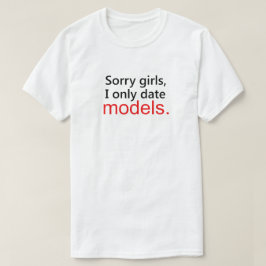 CAMISETA LO SIENTO CHICAS, SÓLO ME ENCUENTRO CON LOS MODELO