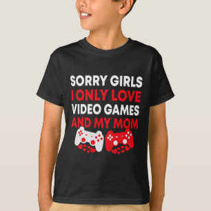 Camiseta Lo siento Chicas, solo me gustan los videojuegos y