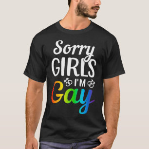 Camiseta Lo siento Chicas, soy gay.