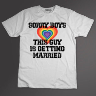Camiseta Lo siento chicos este tipo se casa gay