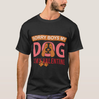 Camiseta Lo siento chicos mi perro es mi San Valentín Cute 