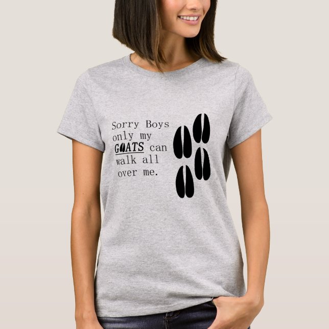 Camiseta Lo siento chicos sólo mis cabras pueden pasear por (Anverso)