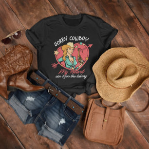 Camiseta Lo siento Cowboy My Heart no es por la toma