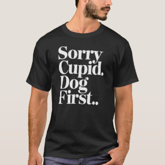Camiseta Lo siento Cupido, el perro viene primero Chiste di