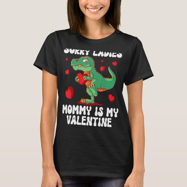 Camiseta Lo siento Damas Mamá es mi El día de San Valentín  (Anverso)