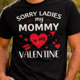 Camiseta Lo siento, damas, mi mami es mi San Valentín