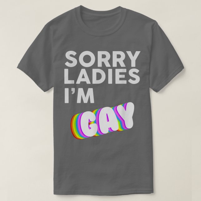 Camiseta Lo siento Damas soy Gay LBGT Mes de Conciencia del (Diseño del anverso)