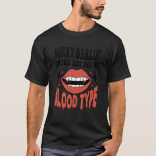 Camiseta Lo siento Darlin' No eres mi tipo de sangre
