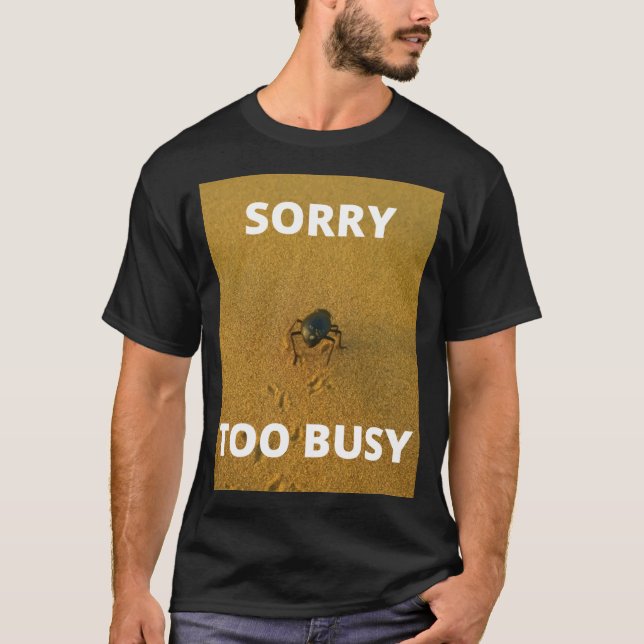 Camiseta Lo siento demasiado ocupado (Anverso)